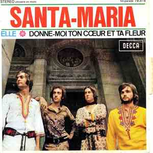 Santa-Maria - Elle / Donne-Moi Ton Coeur Et Ta Fleur