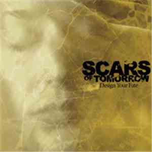 Scars Of Tomorrow - Design Your Fate
