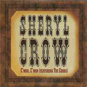 Sheryl Crow - C'mon C'mon (Featuring The Corrs)