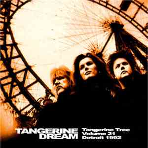 Tangerine Dream - Tangerine Tree Volume 21 - Detroit 1992