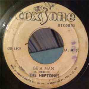 The Heptones - Be A Man / Young Gifted & Black