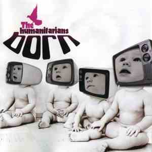 The Humanitarians - Born