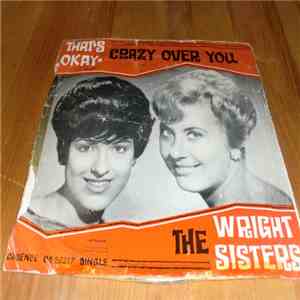 The Wright Sisters - That's Okay / Crazy Over You