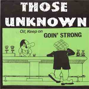 Those Unknown - Oi!, Keep On Goin' Strong