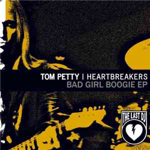 Tom Petty And The Heartbreakers - Bad Girl Boogie EP