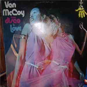 Van McCoy - From Disco To Love