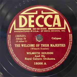 Wilmoth Houdini & His Royal Calypso Orchestra - The Welcome Of Their Majesties / Hot Dogs Made Their Name