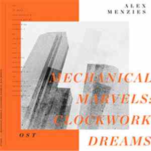 Alex Menzies - Mechanical Marvels: Clockwork Dreams