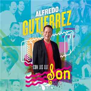 Alfredo Gutierrez - Con Los Que Son