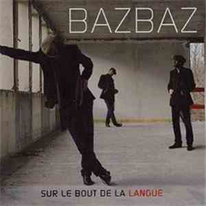 Bazbaz - Sur Le Bout De La Langue