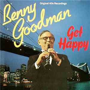 Benny Goodman - Get Happy