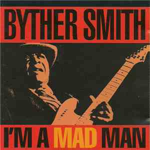 Byther Smith - I'm A Mad Man