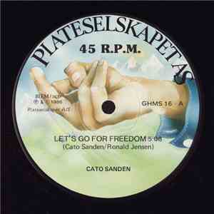 Cato Sanden - Let's Go For Freedom