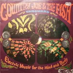 Country Joe & The Fish - Electric Music For The Mind And Body