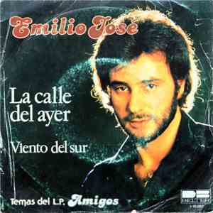 Emilio José - La Calle Del Ayer / Viento Del Sur