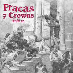 Fracas / 7 Crowns - Split EP
