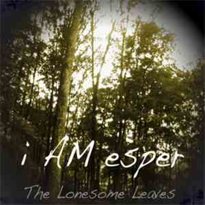 i AM esper - The Lonesome Leaves