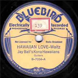 Jay Ball's Kona Hawaiians - Hawaiian Love / Kona Waltz