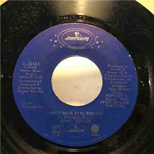 Jerry Butler - I Only Have Eyes For You / Ain't Understanding Mellow