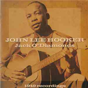 John Lee Hooker - Jack O' Diamonds (1949 Recordings)