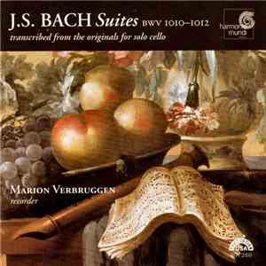 J.S. Bach - Marion Verbruggen - Suites, BWV 1010-1012