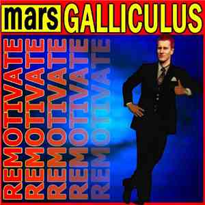 Mars Galliculus - Remotivate