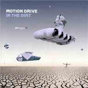 Motion Drive - In The Dirt