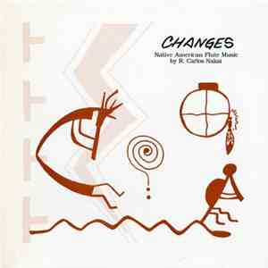 R. Carlos Nakai - Changes - Native American Flute Music