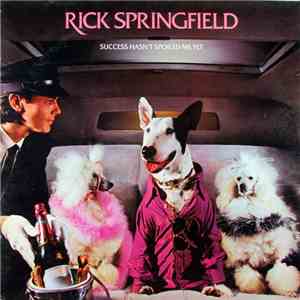 Rick Springfield - Success Hasn't Spoiled Me Yet