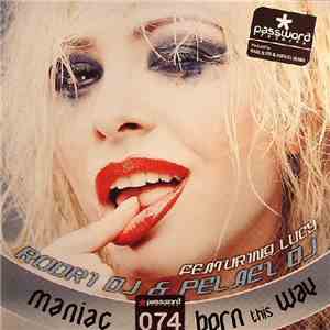 Rodri DJ & Pelaez DJ Featuring Lucy  - Maniac / Born This Way
