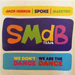 Spoke , Jack Herror & Maestro De La SMDB - We Don't Dance, We Are The Dance