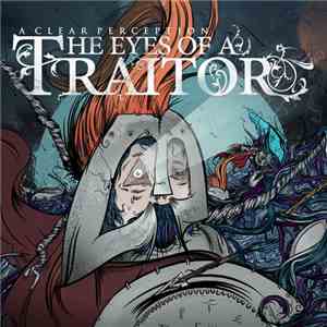 The Eyes Of A Traitor - A Clear Perception