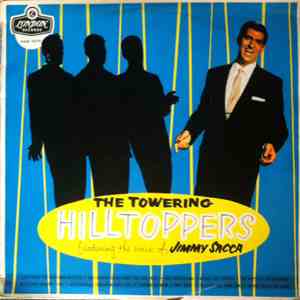 The Hilltoppers Featuring The Voice Of Jimmy Sacca - The Towering Hilltoppe ...