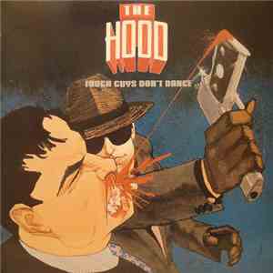 The Hood - Tough Guys Don't Dance