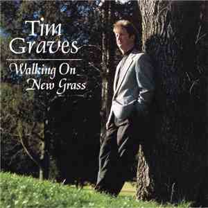 Tim Graves - Walking On New Grass