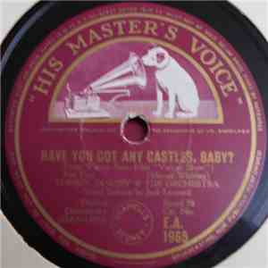 Tommy Dorsey & His Orchestra - Have You Got Any Castles, Baby? / You've Got Something There