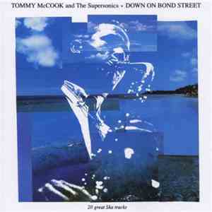 Tommy McCook & The Supersonics - Down On Bond Street