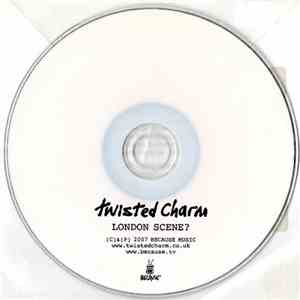 Twisted Charm - London Scene?
