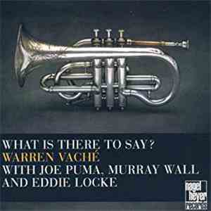 Warren Vaché - What Is There To Say?