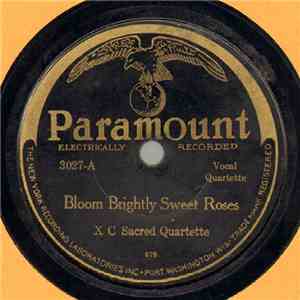 X C Sacred Quartette - Bloom Brightly Sweet Rose / A Dream Of Home