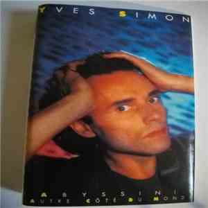 Yves Simon - L'Abissinie - L'Autre Côté Du Monde