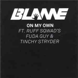 Blame Featuring Ruff Sqwad's Fuda Guy & Tinchy Stryder - On My Own