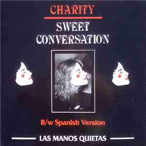 Charity / Carlos Perez - Sweet Conversation / Los Manos Quietas
