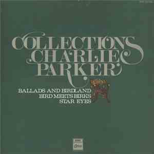 Charlie Parker - Collections: Ballads and Birdland / Bird Meets Birks / Sta ...