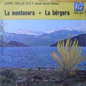 Coro Della S.A.T. (Società Alpini Tridentini) - La Montanara / La Bêrgera