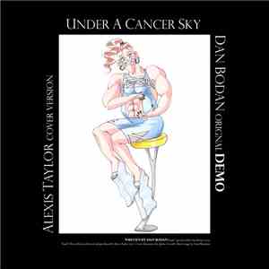 Dan Bodan / Alexis Taylor - Under A Cancer Sky