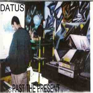 Datus  - Past The Present