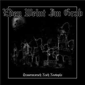 Eden Weint Im Grab - Trauermarsch Nach Neotopia