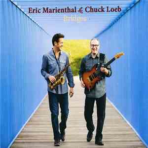 Eric Marienthal & Chuck Loeb - Bridges