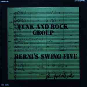 Funk And Rock Group / Berni's Swing Five - Funk And Rock Group / Berni's Sw ...
